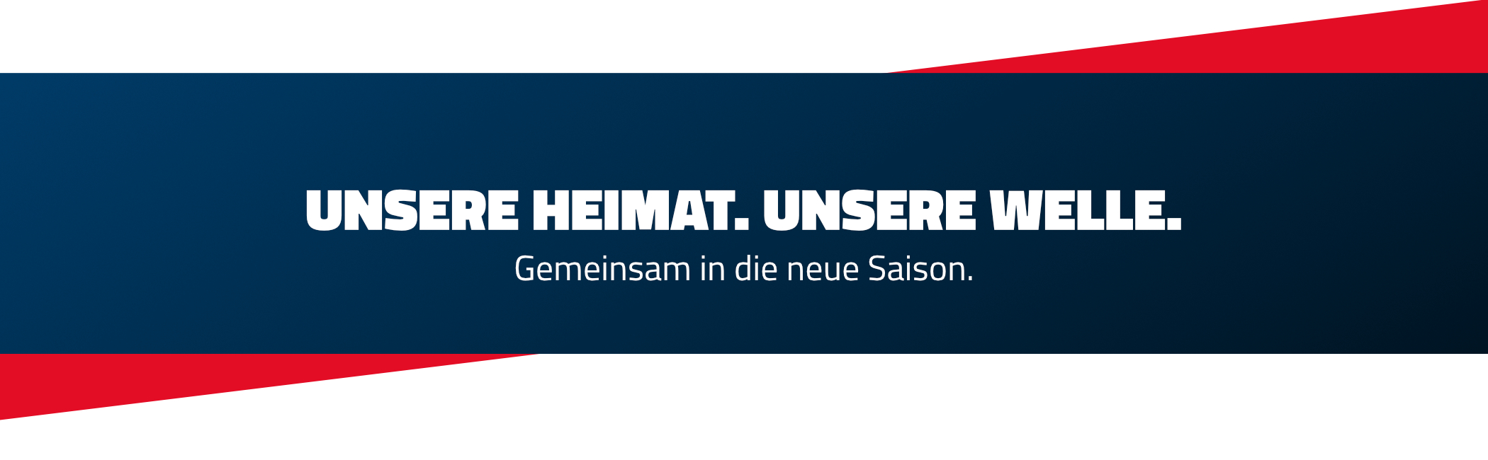 Unsere Heimat. Unsere Welle. 